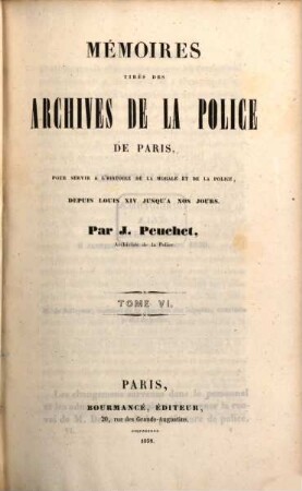 Mémoires tirés des Archives de la Police de Paris : pour servir à l'histoire de la morale et de la police depuis Louis XIV jusqu'à nos jours, 6