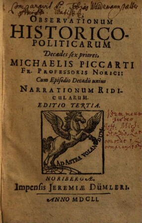 Observationum Historico-Politicarum Decades ... Michaelis Piccarti Fr. Professoris Norici. [1], Decades sex priores