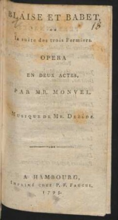Blaise Et Babet, ou la suite des trois Fermiers : Opera En Deux Actes,