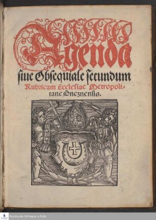 Agenda || siue Obsequiale secundum || Rubricam Ecclesiae Metropoli=||tane Gneznensis. ||