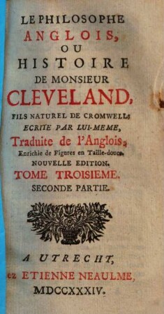 Le Philosophe Anglois, Ou Histoire De Monsieur Cleveland, Fils Naturel De Cromwell : Enrichie de Figures en Taille-douce. 3,2