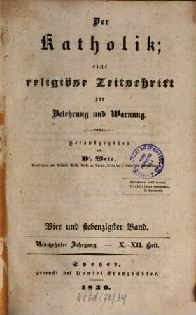Der Katholik : Zeitschrift für katholische Wissenschaft und kirchliches Leben. 74 = Jg. 19. 1839