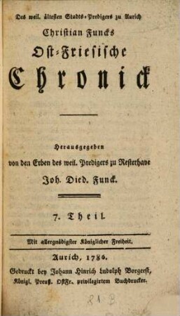 Des weil. ältesten Stadts-Predigers zu Aurich Christian Funcks Ost-Friesische Chronick, 7