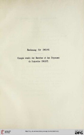 Rechnung für 1901/02 / Compte rendu des Recettes et des Dépenses de l'exercice 1901/02