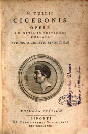 M. Tullii Ciceronis Opera : Ad Optimas Editiones Collata Studiis Societatis Bipontinae, Volumen Tertium