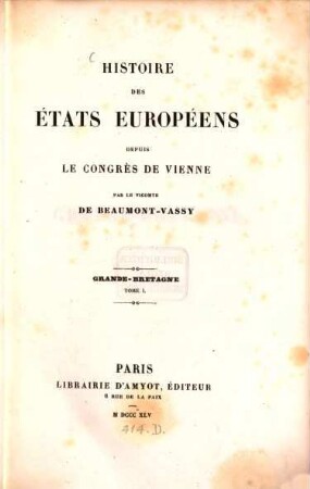 Histoire des états européens depuis le Congrès de Vienne, 3. Grande-Bretagne ; I. - 1846. - 408 S., 7 Doppels., [4] S.
