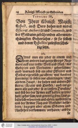 Titulus IV. Von Ihrer Königl: Majest: Respect, auch Dero hohen und nieder Officirer Authorität und Commando, und der Soldaten gebührenden allerunterthänigsten Gehorsam / so sie selben und denen Respective zuleisten schuldig seyn
