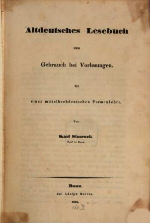Altdeutsches Lesebuch zum Gebrauch bei Vorlesungen : mit einer mittelhochdeutschen Formenlehre