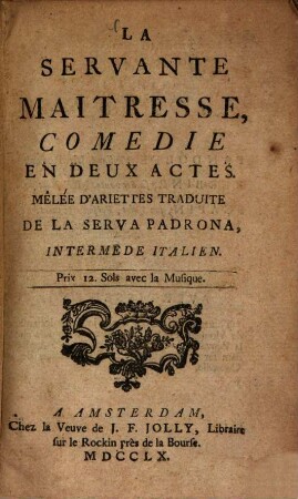 La Servante maitresse : comedie en deux actes. ; Mêlée d'ariettes