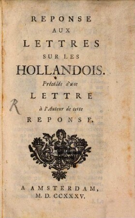 Réponse aux lettres sur les Hollandois : précédée d'une lettre à l'auteur de cette réponse