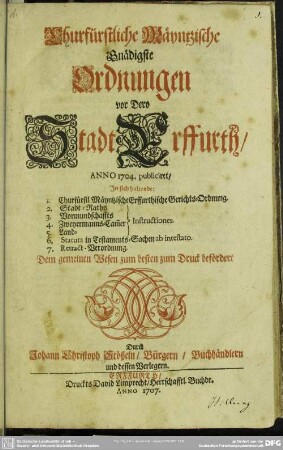 Churfürstliche Maeyntzische Gnädigste Ordnungen vor Dero Stadt Erffurth : Anno 1704. publiciret