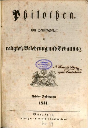 Philothea : Blätter für religiöse Belehrung und Erbauung durch Predigten, geschichtliche Beispiele, Parabeln usw. 8, 8. 1844
