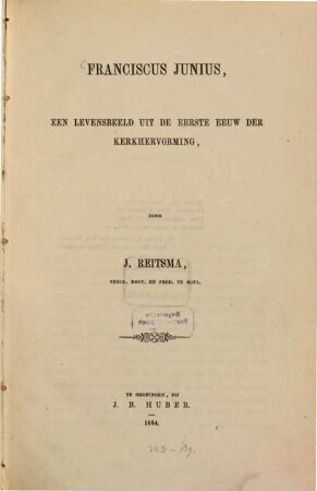 Franciscus Junius, een levensbeeld uit de eerste eeuw der kerkhervorming