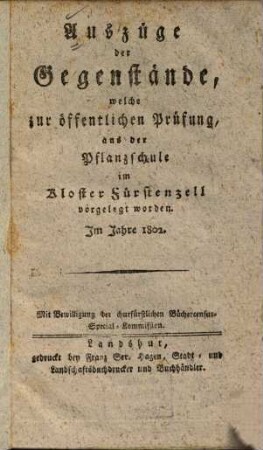 Auszüge der Gegenstände, welche zur öffentlichen Prüfung, aus der Pflanzschule im Kloster Fürstenzell vorgelegt worden