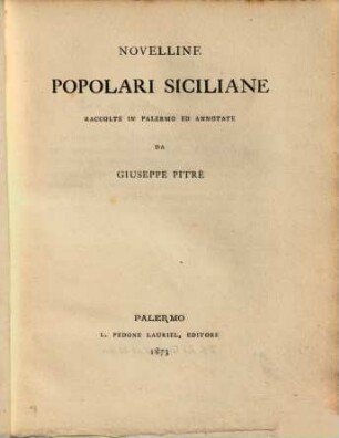 Novelline popolari Siciliane raccolte in Palermo ed annotate da Giuseppe Pitrè