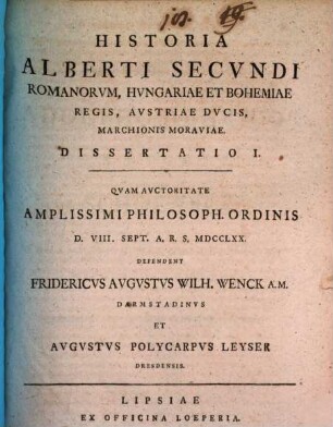 Historia Alberti Secvndi Romanorvm, Hvngariae Et Bohemiae Regis, Avstriae Dvcis, Marchionis Moraviae : Dissertatio I