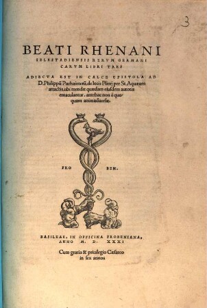 Beati Rhenani Selestadiensis Rervm Germanicarvm Libri Tres
