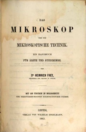 Das Mikroskop und die mikroskopische Technik : ein Handbuch für Ärzte und Studirende ; mit 228 Figuren in Holzschnitt und Preisverzeichnissen mikroskopischer Firmen