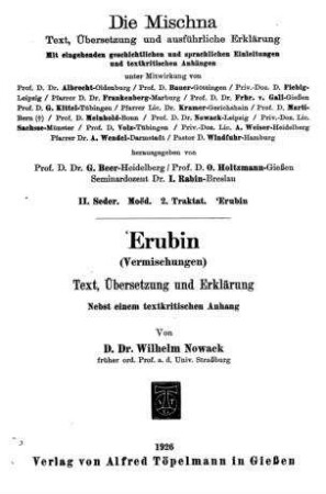 Die Mischna, ʾErubin (Vermischungen) : [Seder 2, Moed, Traktat 2] / Text, Übers. u. Erklärung nebst e. textkrit. Anhang von Wilhelm Nowack
