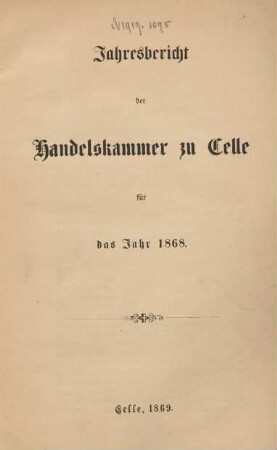 1868: Jahresbericht der Handelskammer zu Celle / Handelskammer <