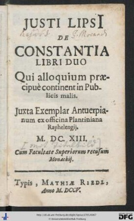 Justi Lipsi[i] De Constantia : Libri Duo; Qui alloquium praecipuè continent in Publicis malis