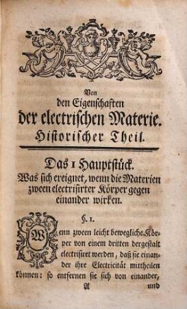 Die Eigenschaften der Electrischen Materie und des Electrischen Feuers : aus verschiedenen neuen Versuchen erkläret, und, nebst etlichen Neuen Maschinen zum Electrisiren, beschrieben