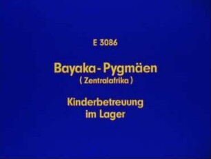 Bayaka-Pygmäen (Zentralafrika) - Kinderbetreuung im Lager