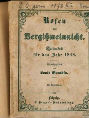 Rosen und Vergißmeinnicht : dargebracht dem Jahre ... 1848