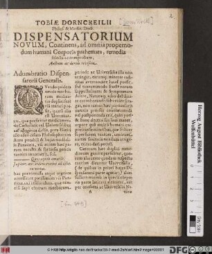 Tobiae Dornckeilii Philos. & Medic. Doct. Dispensatorium Novum, Continens, ad omnia propemodum humani Corporis pathemata, remedia selecta ac comprobata