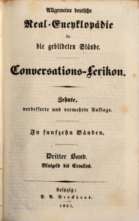 Allgemeine deutsche Real-Encyklopädie für die gebildeten Stände : Conversations-Lexikon ; in funfzehn Bänden. 3