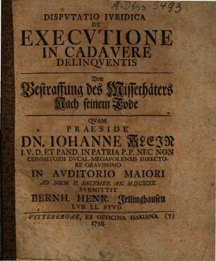 Disputatio iuridica de executione in cadavere delinquentis : von Bestraffung des Missethäters nach seinem Tode