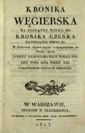 Kronika węgierska na początku wieku XII ... : Ungarische und böhmische Chronik