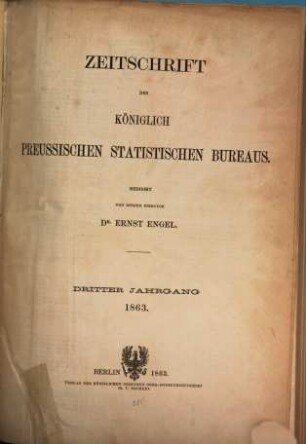 Zeitschrift des Königlich Preussischen Statistischen Bureaus, 1863 = Jg. 3