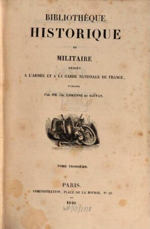 Bibliothèque historique et militaire : dédiée à l'Armée et la Garde Nationale de France, 3
