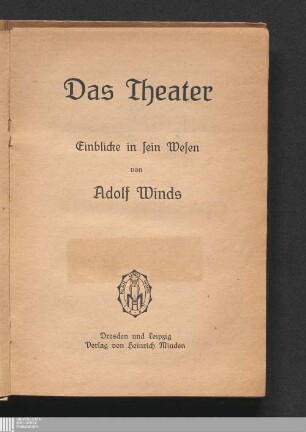 Das Theater : Einblicke in sein Wesen