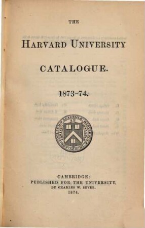 The Harvard University catalogue, 1873/74