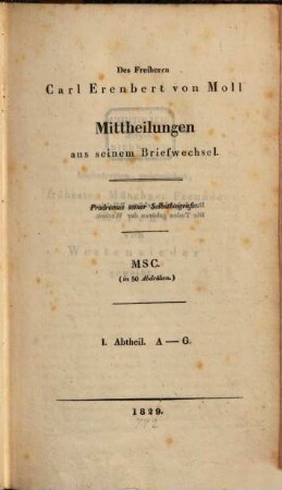 Mittheilungen aus seinem Briefwechsel : Prodromus seiner Selbstbiographie MSC in 50 Abdrücken [A - Z mit Nachtrag]. 1