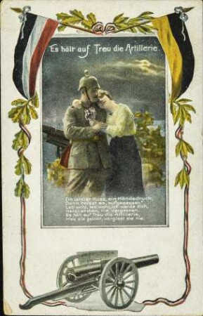 Es hält auf Treu die Artillerie. - Ein letzter Kuss, ein Händedruck [...]