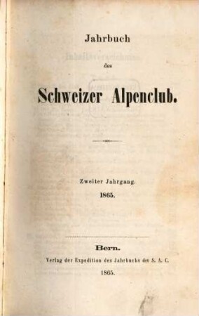 Jahrbuch des Schweizer Alpenclub = Annuaire / Club Alpin Suisse. 2, 2. 1865