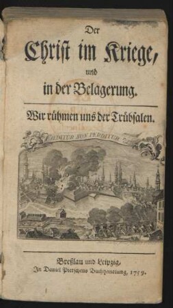 Der Christ im Kriege, und in der Belagerung : Wir rühmen uns der Trübsalen
