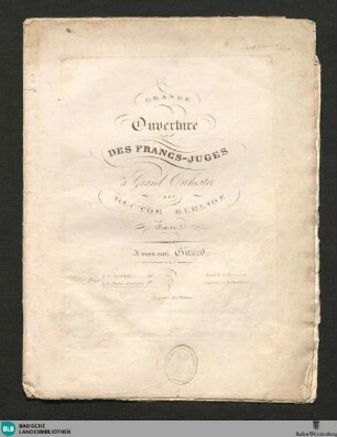 Grande Ouverture des Francs-Juges à grande orchestre : oeuvre 3