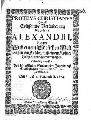 Proteus Christianus : d. i. Seltzsame Veränderung des h. Alexandri [Periocha]