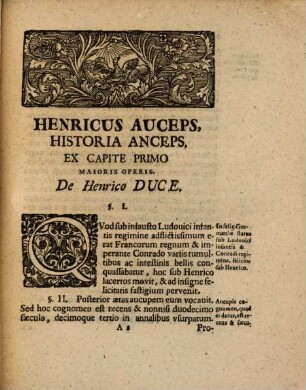 Henricus Auceps, Historia Anceps