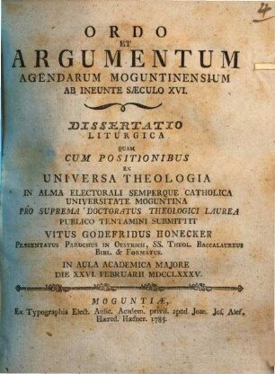 Ordo et argumentum agendarum Moguntinensium ab ineunte saeculo XVI : dissert. liturgica cum positionibus ex universa theologia