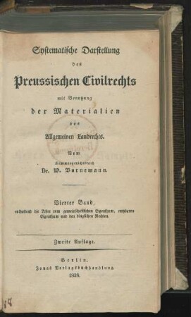 Bd. 4: ... enthaltend die Lehre vom gemeinschaftlichen Eigenthum, nutzbaren Eigenthum und den dinglichen Rechten : mit Benutzung der Materialien des allgemeinen Landrechts