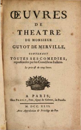 Oeuvres de théatre : contenant toutes ses comedies representées par les Comédiens italiens, [1.] Les Mascarades amoureuses. Les Impromptus de l'Amour. Le Dédit inutile ou les Vieillards intereses. Les Dieux travestis, ou l'Exil d'Apollon. - 1742