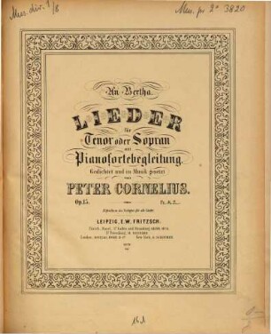 An Bertha : Lieder für Tenor oder Sopran mit Pianofortebegl. ; op. 15