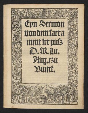Eyn Sermon || von dem sacra||ment der pusz || D. M. Lu.|| Aug. czu || Vuittẽ.||