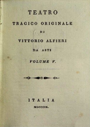 Opere di Vittorio Alfieri da Asti. 7, Teatro tragico originale ; 5