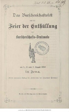 Das Burschenschaftsfest und die Feier der Enthüllung des Burschenschafts-Denkmals am 1., 2. und 3. August 1883 in Jena